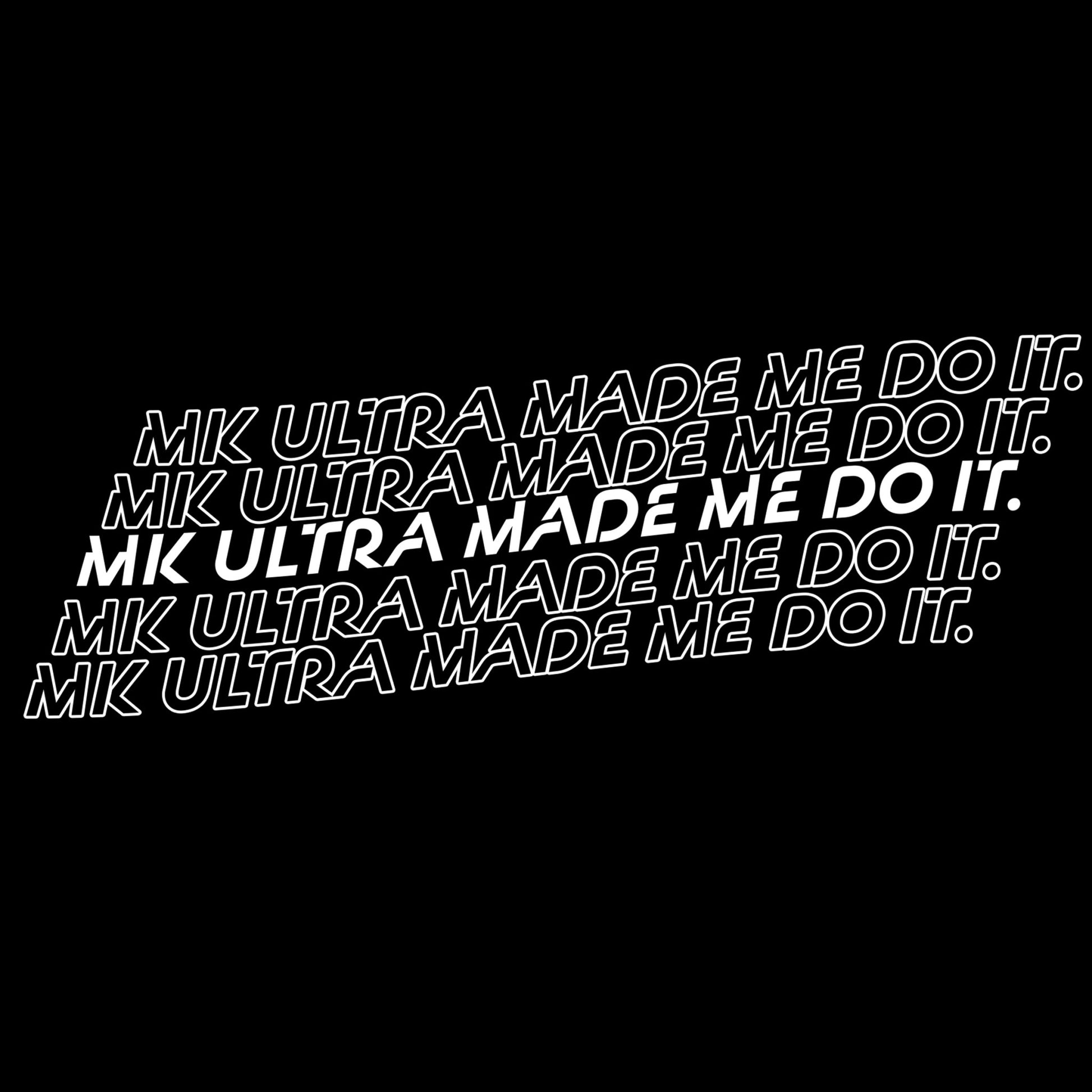 MK ULTRA MADE ME DO IT. - Mog N' Co